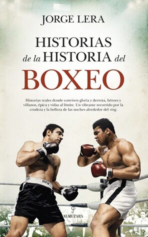 El boxeo en relatos: Un viaje por sus historias ocultas el-boxeo-en-relatos-un-viaje-por-sus-his